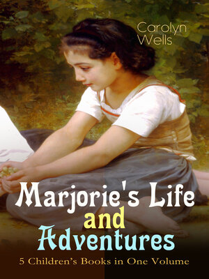 cover image of Marjorie's Life and Adventures – 5 Children's Books in One Volume